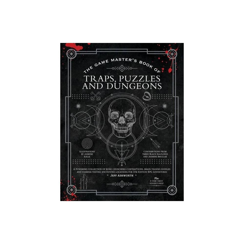 The Game Master's Book of Traps, Puzzles and Dungeons: A punishing collection of bone-crunching contraptions, brain-teasing riddles and ... RPG adventures (The Game Master Series) by Jeff Ashworth