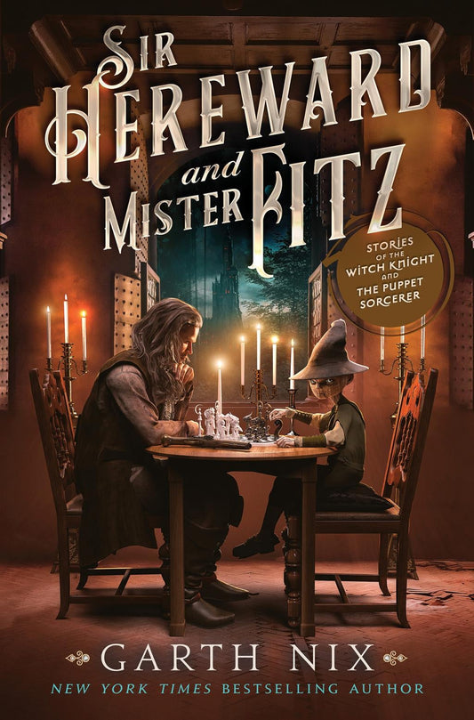 Sir Hereward and Mister Fitz - by Garth Nix (Hardcover)