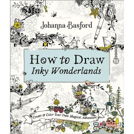 How to Draw Inky Wonderlands - Create and Color Your Own Magical Adventure by Johanna Basford