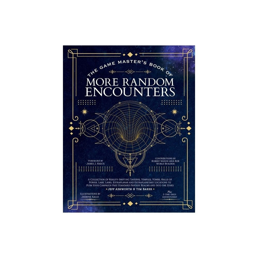 The Game Master's Book of More Random Encounters - by Jeff Ashworth & Tim Baker (Hardcover)