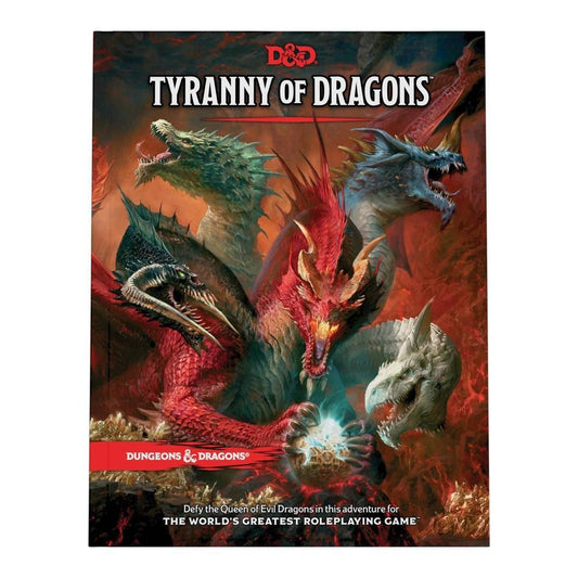 Tyranny of Dragons (D & D Adventure Book Combines Hoard of the Dragon Queen + the Rise of Tiamat) by Wizards RPG Team